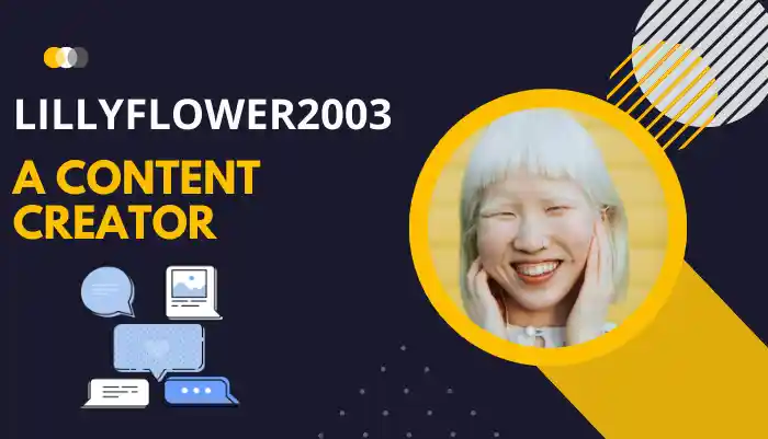 LILLYFLOWER2003: A Content Creator