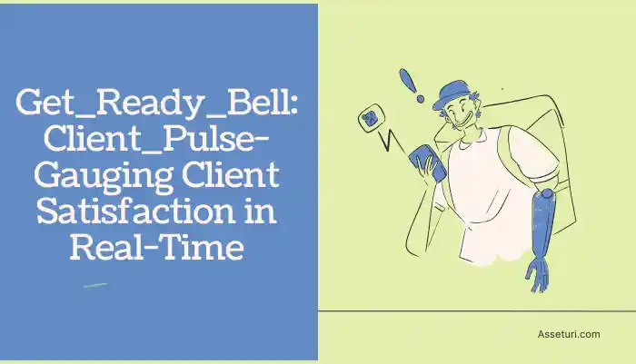 Get_Ready_Bell:Client_Pulse-Gauging Client Satisfaction in Real-Time