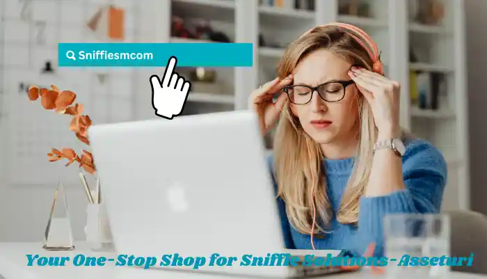 Sniffiesmcom: Your One-Stop Shop for Sniffle Solutions